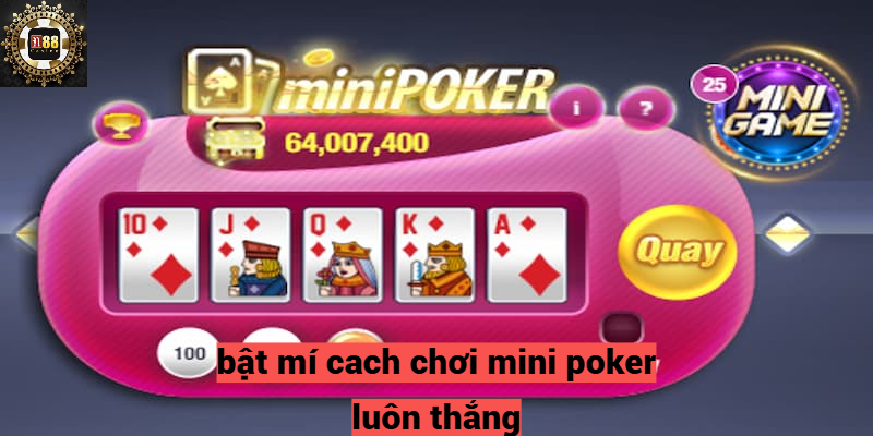 Tại sao nên chơi Mini Poker tại n88