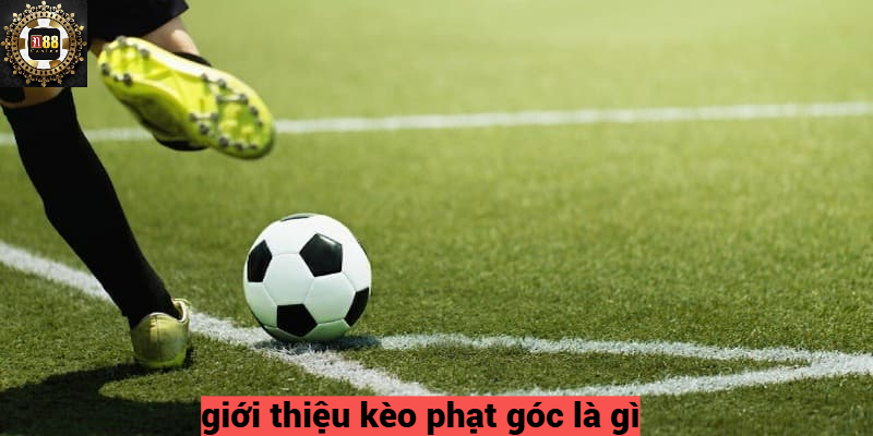 Giới thiệu chi tiết về kèo phạt góc